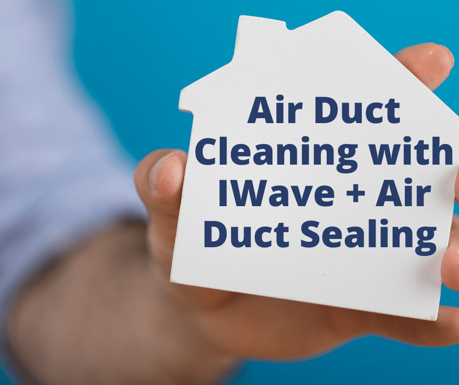 Air Duct Cleaning with IWave + Air Duct Sealing